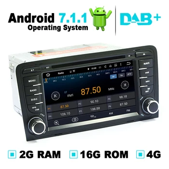 2G RAM אנדרואיד 7.1.1 מכונית מערכת ניווט GPS DVD נגן אוטומטי, רדיו, וידאו, אודיו, סטריאו מדיה עבור אאודי A3 תמיכה DVB-T-טלוויזיה ATSC