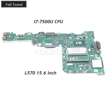 NOKOTION עבור lenovo ThinkPad L570 15.6 אינץ מחשב נייד לוח אם i7-7500U CPU GMA HD 620 CILL1 L2 לה-C422P לוח ראשי מלא נבדק