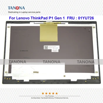 מקורי חדש 01YU726 שחור על Lenovo Thinkpad P1 Gen 1 LCD כיסוי אחורי המכסה המכסה העליון הכיסוי האחורי כיסוי